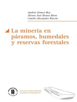 cover image of La minería en páramos, humedales y reservas forestales